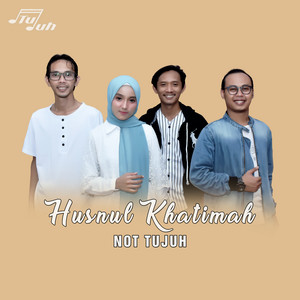 Download Lagu Not Tujuh - Husnul Khotimah MP3 Download Lagu Not Tujuh - Husnul Khotimah MP3