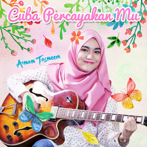 Download Lagu Ainan Tasneem - Cuba Percayakan Mu MP3 Download Lagu Ainan Tasneem - Cuba Percayakan Mu MP3