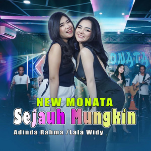 Download Lagu Lala Widy, Adinda Rahma, New Monata - Sejauh Mungkin MP3 Download Lagu Lala Widy, Adinda Rahma, New Monata - Sejauh Mungkin MP3