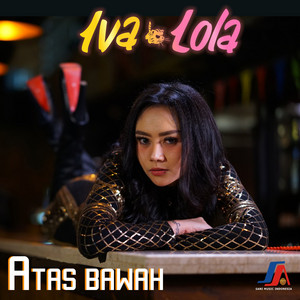 Download Lagu Iva Lola - Atas Bawah MP3 Download Lagu Iva Lola - Atas Bawah MP3