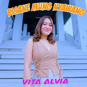 Download Lagu Vita Alvia - Bisane Mung Nyawang MP3 Download Lagu Vita Alvia - Bisane Mung Nyawang MP3