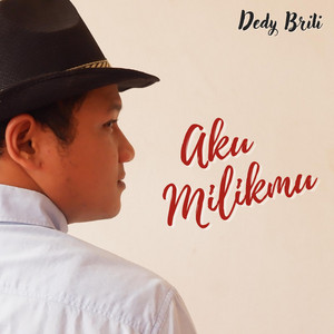 Download Lagu Dedy Brili - Aku Milikmu MP3 Download Lagu Dedy Brili - Aku Milikmu MP3