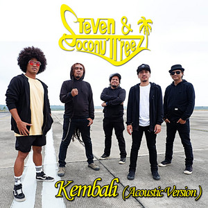 Download Lagu Steven & Coconuttreez - Kembali - Acoustic Version MP3 Download Lagu Steven & Coconuttreez - Kembali - Acoustic Version MP3