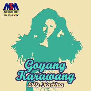 Download Lagu Lilis Karlina - Goyang Karawang MP3 Download Lagu Lilis Karlina - Goyang Karawang MP3