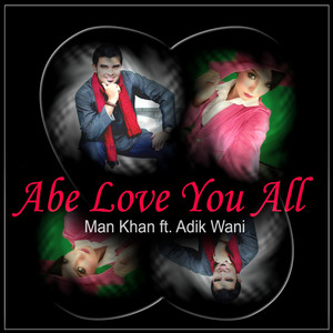 Download Lagu Man Khan, Adik Wani - Abe Love U All MP3 Download Lagu Man Khan, Adik Wani - Abe Love U All MP3