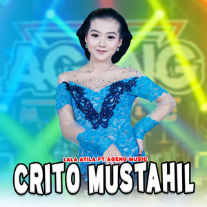 Download Lagu Lala Atila, Ageng Music - Crito Mustahil MP3 Download Lagu Lala Atila, Ageng Music - Crito Mustahil MP3