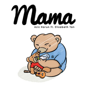 Download Lagu Aziz Harun, Elizabeth Tan - Mama (feat. Elizabeth Tan) MP3 Download Lagu Aziz Harun, Elizabeth Tan - Mama (feat. Elizabeth Tan) MP3