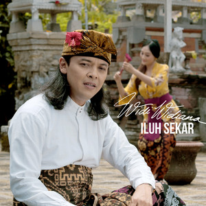 Download Lagu Widi Widiana - Iluh Sekar MP3 Download Lagu Widi Widiana - Iluh Sekar MP3