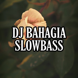 Download Lagu Dj Saputra, Dean Nofahri - DJ Bahagia Slowbass MP3 Download Lagu Dj Saputra, Dean Nofahri - DJ Bahagia Slowbass MP3
