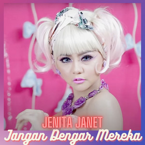 Download Lagu Jenita Janet - Jangan Dengar Mereka MP3 Download Lagu Jenita Janet - Jangan Dengar Mereka MP3