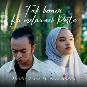 Download Lagu Zinidin Zidan, Yaya Nadila - TAK BERANI KU MELAWAN RESTU MP3 Download Lagu Zinidin Zidan, Yaya Nadila - TAK BERANI KU MELAWAN RESTU MP3