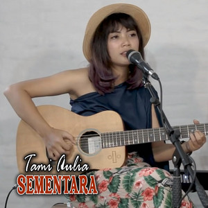 Download Lagu Tami Aulia - Sementara MP3 Download Lagu Tami Aulia - Sementara MP3