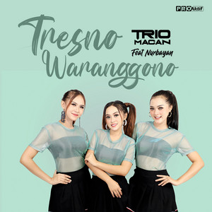 Download Lagu Trio Macan, Mr NurBayan - Tresno Waranggono MP3 Download Lagu Trio Macan, Mr NurBayan - Tresno Waranggono MP3