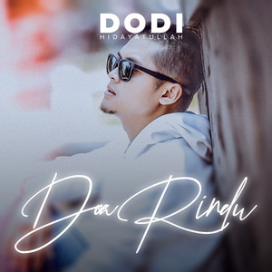 Download Lagu Dodi Hidayatullah - Do'A Rindu MP3 Download Lagu Dodi Hidayatullah - Do'A Rindu MP3