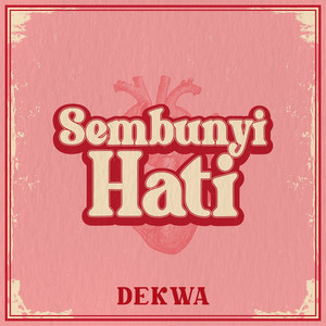 Download Lagu Dekwa - Sembunyi Hati MP3 Download Lagu Dekwa - Sembunyi Hati MP3