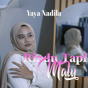 Download Lagu Yaya Nadila - Rindu Tapi Malu MP3 Download Lagu Yaya Nadila - Rindu Tapi Malu MP3