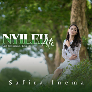 Download Lagu Safira Inema - Nyileh Ati MP3 Download Lagu Safira Inema - Nyileh Ati MP3