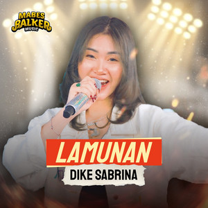 Download Lagu Dike Sabrina, Mabes Balker Music - Lamunan MP3 Download Lagu Dike Sabrina, Mabes Balker Music - Lamunan MP3
