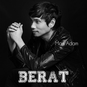 Download Lagu Mark Adam - Berat MP3 Download Lagu Mark Adam - Berat MP3
