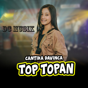 Download Lagu DC MUSIK, Cantika Davinca - Top Topan MP3 Download Lagu DC MUSIK, Cantika Davinca - Top Topan MP3