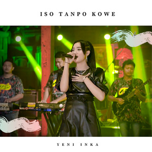 Download Lagu Yeni Inka - Iso Tanpo Kowe MP3 Download Lagu Yeni Inka - Iso Tanpo Kowe MP3