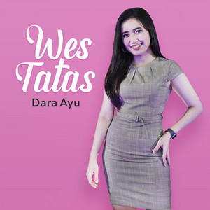 Download Lagu Dara Ayu - Wes Tatas MP3