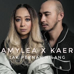 Download Lagu Amylea, Kaer - Tak Pernah Hilang MP3