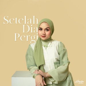 Download Lagu Haifa Azzura - Setelah Dia Pergi MP3 Download Lagu Haifa Azzura - Setelah Dia Pergi MP3