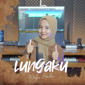 Download Lagu Nayla Fardila - Lungaku MP3 Download Lagu Nayla Fardila - Lungaku MP3