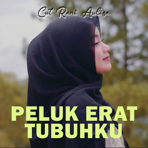 Download Lagu Cut Rani Auliza - Peluk Erat Tubuhku MP3