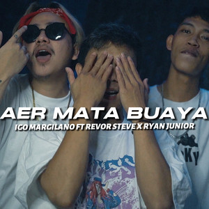 Download Lagu Igo Margilano, REVORSTEVE, Ryan Junior - AER MATA BUAYA MP3 Download Lagu Igo Margilano, REVORSTEVE, Ryan Junior - AER MATA BUAYA MP3