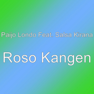 Download Lagu Paijo Londo, Salsa Kirana - Roso Kangen MP3