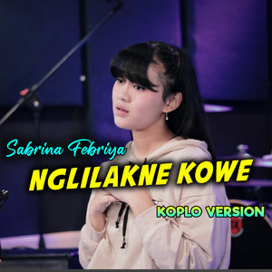 Download Lagu Sabrina Febriya, Koplo Ind - Nglilakne Kowe MP3 Download Lagu Sabrina Febriya, Koplo Ind - Nglilakne Kowe MP3