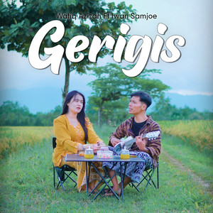 Download Lagu Wafiq Azizah, Iwan Samjoe - Gerigis MP3