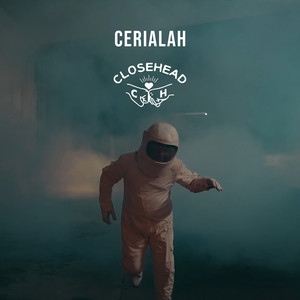Download Lagu Closehead - Cerialah MP3