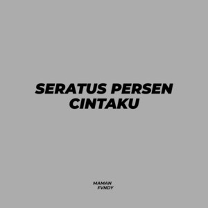 Download Lagu Maman Fvndy - Seratus Persen Cintaku MP3 Download Lagu Maman Fvndy - Seratus Persen Cintaku MP3