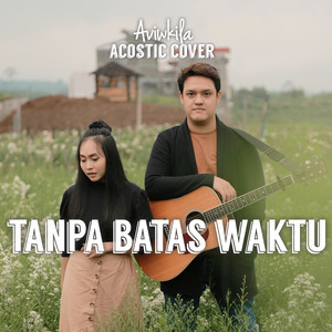 Download Lagu AVIWKILA - Tanpa Batas Waktu - Cover MP3 Download Lagu AVIWKILA - Tanpa Batas Waktu - Cover MP3