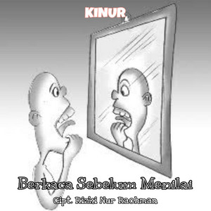 Download Lagu Kinur - Berkaca Sebelum Menilai MP3 Download Lagu Kinur - Berkaca Sebelum Menilai MP3