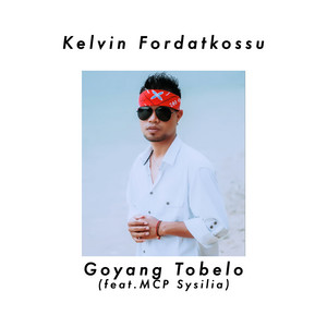 Download Lagu Kelvin Fordatkossu, MCP Sysilia - Goyang Tobelo MP3 Download Lagu Kelvin Fordatkossu, MCP Sysilia - Goyang Tobelo MP3