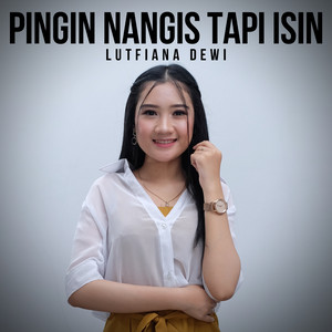 Download Lagu Lutfiana Dewi - Pingin Nangis Tapi Isin MP3