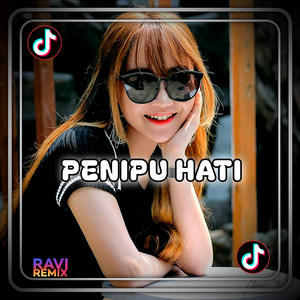 Download Lagu Ravi Remix - DJ PENIPU HATI MP3 Download Lagu Ravi Remix - DJ PENIPU HATI MP3