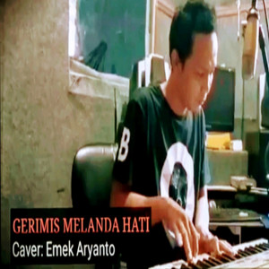 Download Lagu Emek Aryanto - Gerimis Melanda Hati MP3 Download Lagu Emek Aryanto - Gerimis Melanda Hati MP3