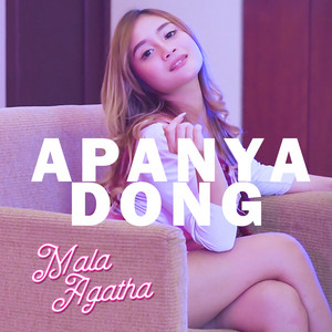 Download Lagu Mala Agatha - Apanya Dong MP3 Download Lagu Mala Agatha - Apanya Dong MP3