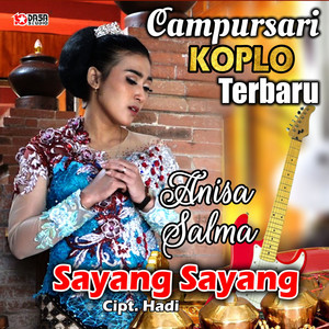 Download Lagu Anisa Salma - Campursari Koplo Terbaru - Sayang Sayang MP3 Download Lagu Anisa Salma - Campursari Koplo Terbaru - Sayang Sayang MP3