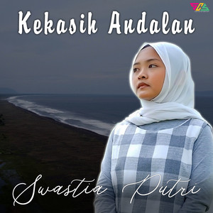 Download Lagu Swastia Putri - Kekasih Andalan MP3 Download Lagu Swastia Putri - Kekasih Andalan MP3