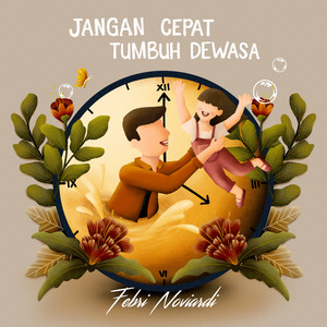 Download Lagu FEBRI NOVIARDI - Jangan Cepat Tumbuh Dewasa MP3 Download Lagu FEBRI NOVIARDI - Jangan Cepat Tumbuh Dewasa MP3