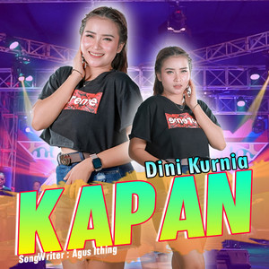 Download Lagu Dini Kurnia - Kapan - Koplo Version MP3