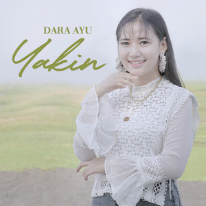 Download Lagu Dara Ayu - Yakin MP3 Download Lagu Dara Ayu - Yakin MP3