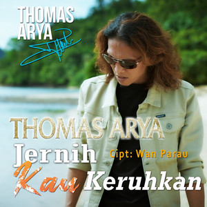Download Lagu Thomas Arya - Jernih Kau Keruhkan MP3 Download Lagu Thomas Arya - Jernih Kau Keruhkan MP3