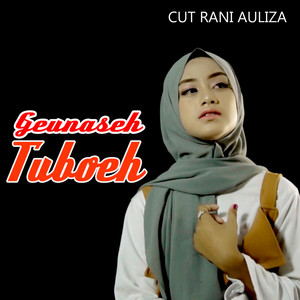 Download Lagu Cut Rani Auliza - Geunaseh Tuboeh MP3 Download Lagu Cut Rani Auliza - Geunaseh Tuboeh MP3